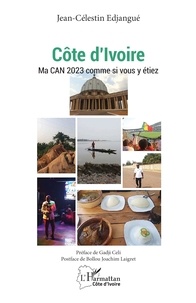 Côte d'Ivoire - Ma CAN 2023 comme si vous y étiez