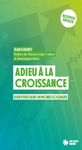 Adieu la croissance - Bien vivre dans un monde solidaire
