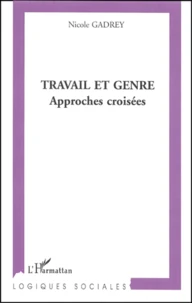 Travail Et Genre. Approches Croisees