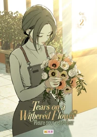 Tears on a Withered Flower T02 - Pleure pour cette fleur