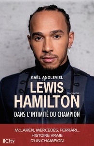 Gaël Angleviel - Lewis Hamilton - Dans l'intimité du champion.