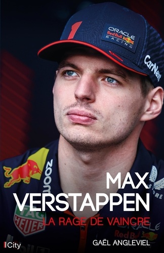 Max Verstappen. La rage de vaincre
