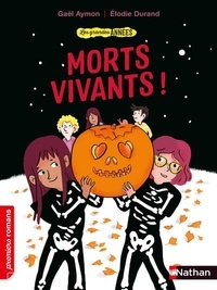 Gaël Aymon et Elodie Durand - Les grandes années  : Morts-vivants !.