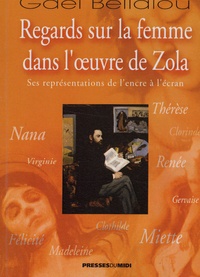 Gaël Bellalou - Regards sur la femme dans l'oeuvre d'Emile Zola - Ses représentations du livre à l'écran.