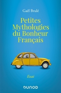 Livres en français pdf téléchargement gratuit Petites mythologies du bonheur français CHM iBook (Litterature Francaise) 9782100810123