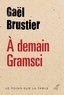Gaël Brustier - À demain Gramsci.