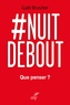 Gaël Brustier - #Nuit Debout - Que penser ?.