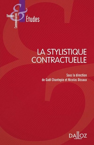Gaël Chantepie et Nicolas Dissaux - La stylistique contractuelle.