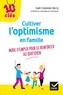 Gaël Châtelain-Berry - Cultiver l'optimisme de son enfant - Mode d'emploi pour le renforcer au quotidien.