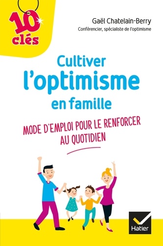 Gaël Châtelain-Berry - Cultiver l'optimisme en famille.