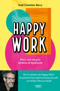 Gaël Châtelain-Berry - Happy Work - Pour une vie pro sereine et épanouie.