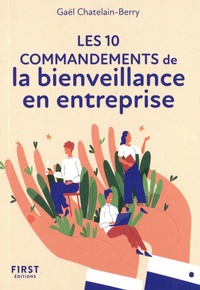 Gaël Châtelain-Berry - Le petit livre des 10 commandements de la bienveillance en entreprise.