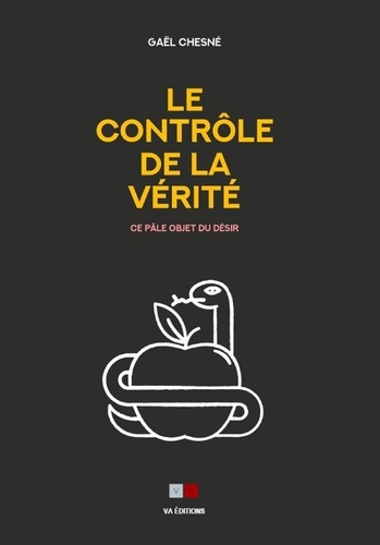 Le contrôle de la vérité. Ce pâle objet du désir