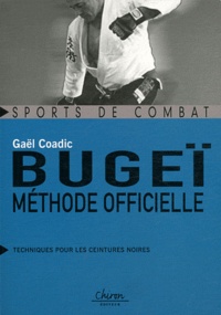 Gaël Coadic - Bugeï, méthode officielle - Techniques pour les ceintures noires.