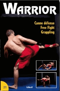 Gaël Coadic et Stéphane Weiss - Coffret Warrior 3 volumes - Le Grappling ; Tendance Free Fight ; La canne-défense.