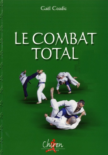 Gaël Coadic - Le combat total - Histoire, techniques et entraînement au bugeï.