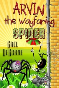  Gael DeRoane - Arvin the Wayfaring Spider.