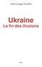 Gaël-Georges Moullec - Ukraine - La fin des illusions.