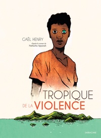 Gaël Henry - Tropique de la violence.