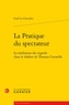 Gaël Le Chevalier - La Pratique du spectateur - La médiation des regards dans le théâtre de Thomas Corneille.