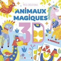 Gaël Le Neillon - Animaux magiques en 3D - 5 animaux à monter et à décorer.