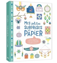 Gaël Le Neillon - Mes petites surprises en papier - Petites enveloppes, étiquettes, marque-pages, et plein d'autre accessoires en papier à découvrir !.