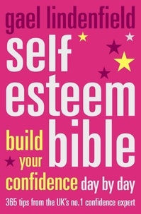 Gael Lindenfield - Self Esteem Bible - Build Your Confidence Day by Day.