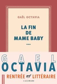 Gaël Octavia - La fin de Mame Baby.