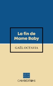 Gaël Octavia - La fin de Mame Baby.