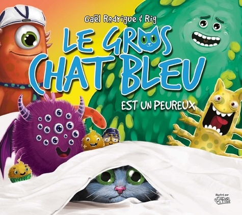 Gaël Rodrigue et Pierre Rodrigue - Le Gros chat bleu est un peureux - est un peureux.