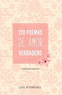  Gael Rodríguez - 120 Poemas de amor verdadero. Colección completa..