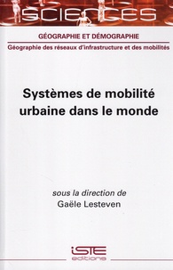 Gaële Lesteven - Systèmes de mobilité urbaine dans le monde..