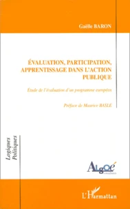 Evaluation, Participation, Apprentissage Dans L'Action Publique. Etude De L'Evaluation D'Un Programme Europeen