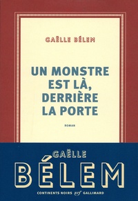 Gaëlle Bélem - Un monstre est là, derrière la porte.