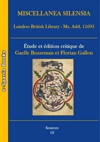 Gaëlle Bosseman et Florian Gallon - Miscellanea Silensia - Londres, British Library, Ms. Add. 11695 - Étude et édition critique.