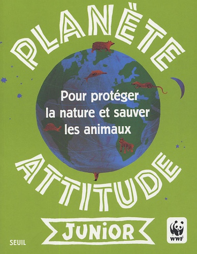 Gaëlle Bouttier-Guérive et Thierry Thouvenot - Planète attitude junior - Pour protéger la nature et sauver les animaux.