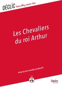 Gaëlle Brodhag - Les chevaliers du roi Arthur - DYS - Version pour les élèves DYS.