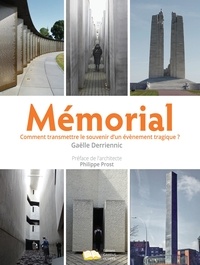 Gaëlle Derriennic - Mémorial - Comment transmettre le souvenir d'un évènement tragique ?.