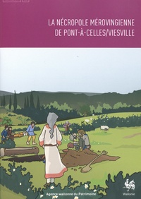Gaëlle Dumont - La nécropole mérovingienne de Pont-à-Celles/Viesville.