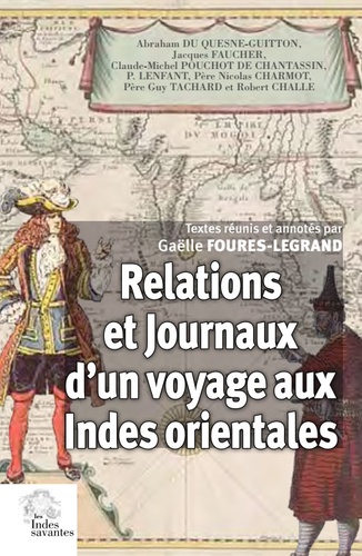 Gaëlle Foures-Legrand - Relations et journaux d'un voyage aux Indes orientales - Campagne du premier armement mixte français (1690-1691).