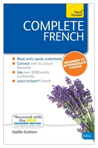 Gaëlle Graham - Complete French (Learn French with Teach Yourself) - Enhanced eBook: New edition.