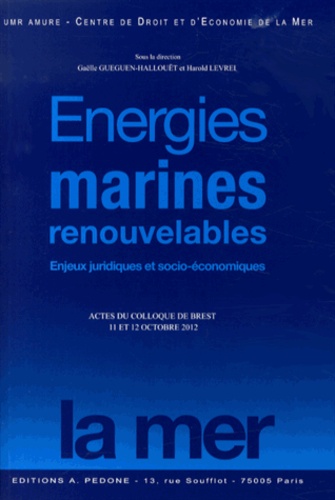 Energies marines renouvelables. Enjeux juridiques et socio-économiques