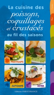 Gaëlle Guilmard - La cuisine des poissons, coquillages et crustacés au fil des saisons.