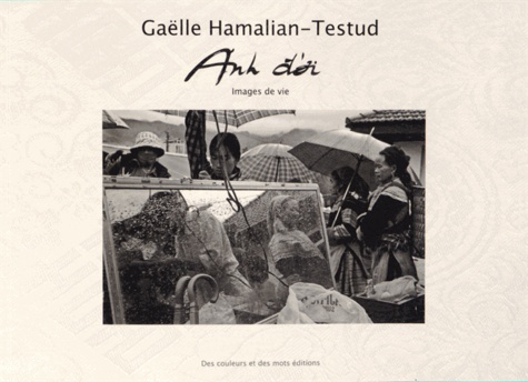 Gaëlle Hamalian-Testud - Anh doi - Images de vie.