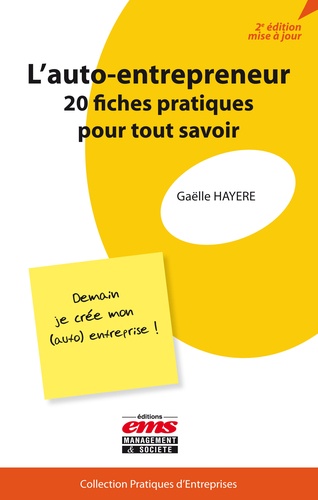 Gaëlle Hayere - L'auto-entrepeneur - 20 fiches pratiques pour tout savoir.