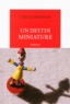 Gaëlle Heureux - Un destin miniature.