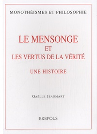 Gaëlle Jeanmart - Le mensonge et les vertus de la vérité - Une histoire.