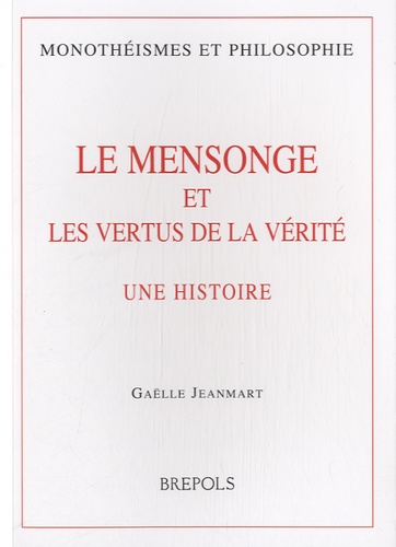Gaëlle Jeanmart - Le mensonge et les vertus de la vérité - Une histoire.