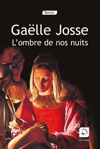 Gaëlle Josse - L'ombre de nos nuits.