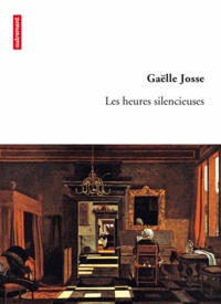 Gaëlle Josse - Les heures silencieuses.